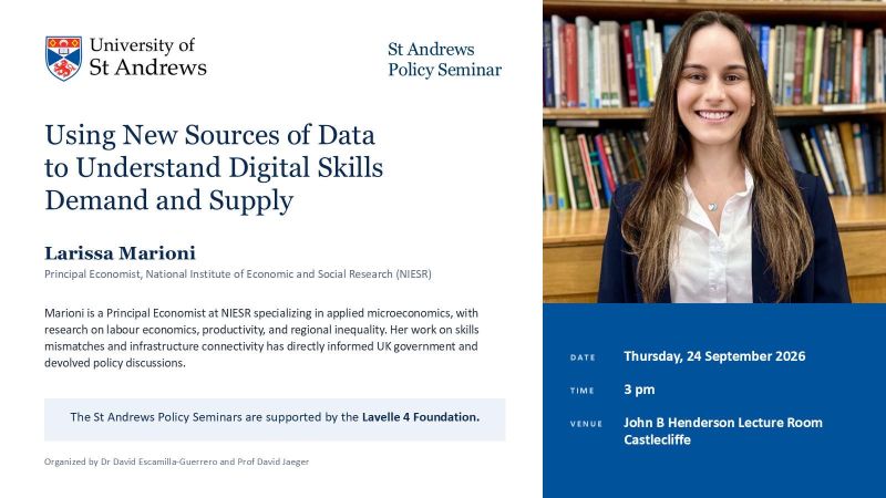 Announcement for Larissa Marioni’s St Andrews Policy Seminar, Using New Sources of Data to Understand Digital Skills Demand and Supply, on September 24, 2026.